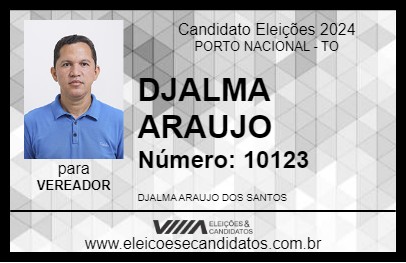 Candidato DJALMA ARAUJO 2024 - PORTO NACIONAL - Eleições