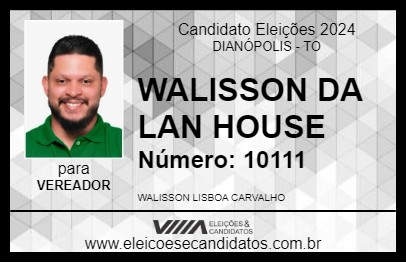 Candidato WALISSON DA LAN HOUSE 2024 - DIANÓPOLIS - Eleições