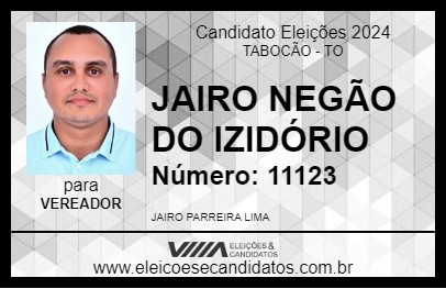 Candidato JAIRO NEGÃO DO IZIDÓRIO 2024 - TABOCÃO - Eleições