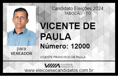 Candidato VICENTE DE PAULA 2024 - TABOCÃO - Eleições