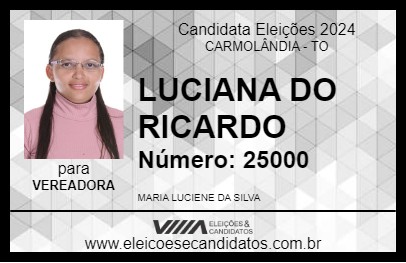 Candidato LUCIANA DO RICARDO 2024 - CARMOLÂNDIA - Eleições