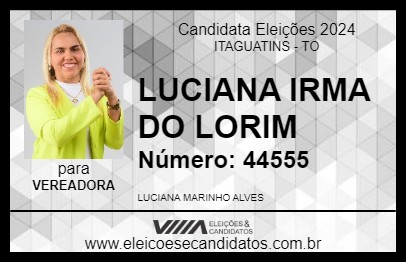 Candidato LUCIANA IRMA DO LORIM 2024 - ITAGUATINS - Eleições