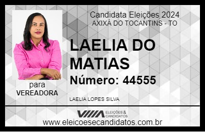 Candidato LAELIA DO MATIAS 2024 - AXIXÁ DO TOCANTINS - Eleições