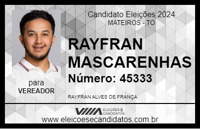 Candidato RAYFRAN MASCARENHAS 2024 - MATEIROS - Eleições