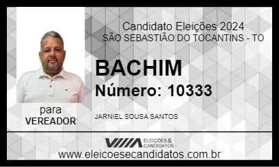 Candidato BACHIM 2024 - SÃO SEBASTIÃO DO TOCANTINS - Eleições