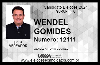 Candidato WENDEL GOMIDES 2024 - GURUPI - Eleições