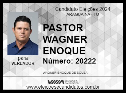 Candidato PASTOR WAGNER ENOQUE 2024 - ARAGUAÍNA - Eleições