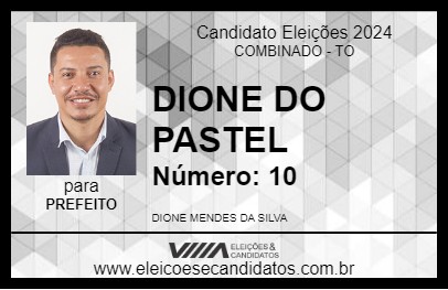 Candidato DIONE DO PASTEL 2024 - COMBINADO - Eleições