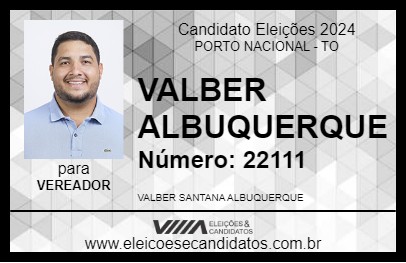 Candidato VALBER ALBUQUERQUE 2024 - PORTO NACIONAL - Eleições