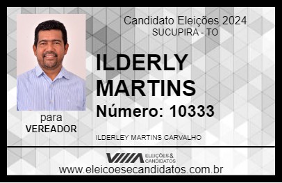 Candidato ILDERLY MARTINS 2024 - SUCUPIRA - Eleições