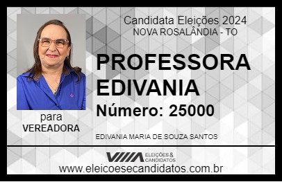 Candidato PROFESSORA EDIVANIA 2024 - NOVA ROSALÂNDIA - Eleições