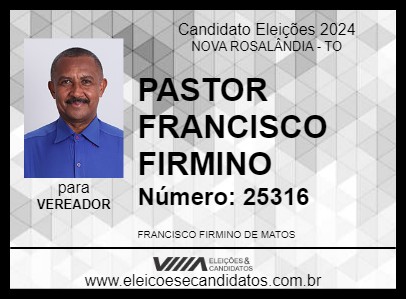 Candidato PASTOR FRANCISCO FIRMINO 2024 - NOVA ROSALÂNDIA - Eleições