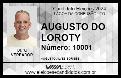 Candidato AUGUSTO DO LOROTY 2024 - LAGOA DA CONFUSÃO - Eleições