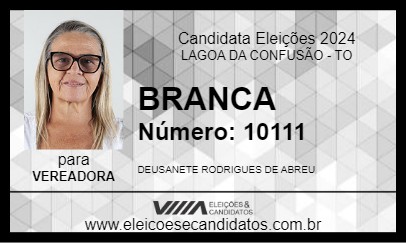 Candidato BRANCA 2024 - LAGOA DA CONFUSÃO - Eleições