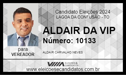 Candidato ALDAIR DA VIP 2024 - LAGOA DA CONFUSÃO - Eleições