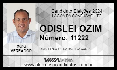 Candidato ODISLEI OZIM 2024 - LAGOA DA CONFUSÃO - Eleições