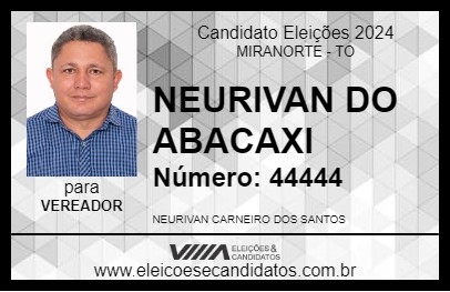 Candidato NEURIVAN DO ABACAXI 2024 - MIRANORTE - Eleições