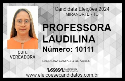 Candidato PROFESSORA LAUDILINA 2024 - MIRANORTE - Eleições