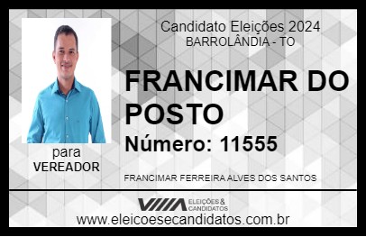 Candidato FRANCIMAR DO POSTO 2024 - BARROLÂNDIA - Eleições