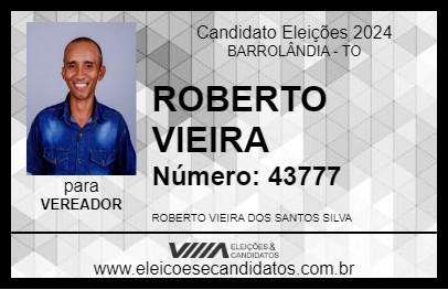 Candidato ROBERTO VIEIRA 2024 - BARROLÂNDIA - Eleições