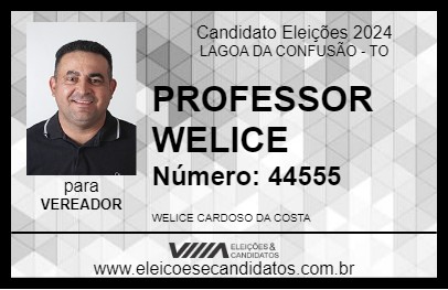 Candidato PROFESSOR WELICE 2024 - LAGOA DA CONFUSÃO - Eleições