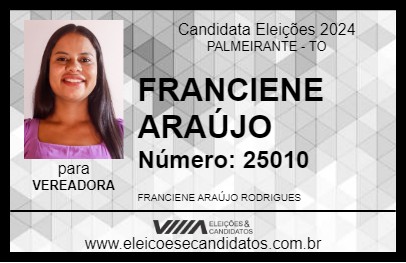 Candidato FRANCIENE ARAÚJO 2024 - PALMEIRANTE - Eleições