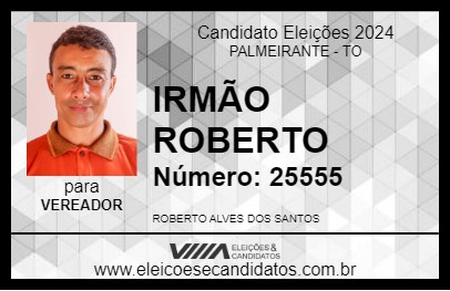 Candidato IRMÃO ROBERTO 2024 - PALMEIRANTE - Eleições