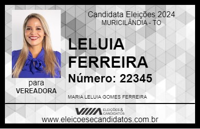 Candidato LELUIA FERREIRA 2024 - MURICILÂNDIA - Eleições