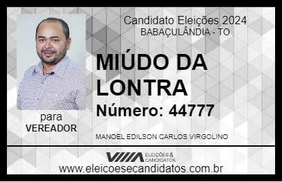 Candidato MIÚDO DA LONTRA 2024 - BABAÇULÂNDIA - Eleições