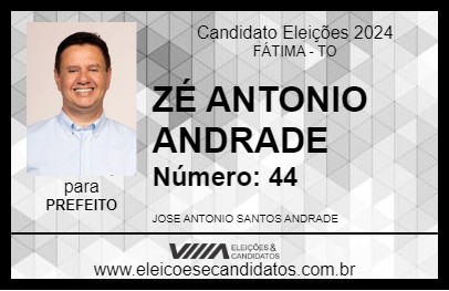 Candidato ZÉ ANTONIO ANDRADE 2024 - FÁTIMA - Eleições