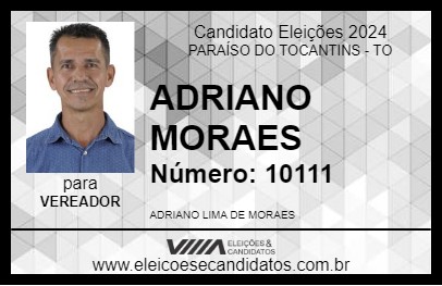 Candidato ADRIANO MORAES 2024 - PARAÍSO DO TOCANTINS - Eleições