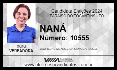 Candidato NANÁ 2024 - PARAÍSO DO TOCANTINS - Eleições