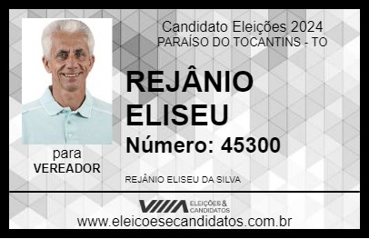 Candidato REJÂNIO ELISEU 2024 - PARAÍSO DO TOCANTINS - Eleições