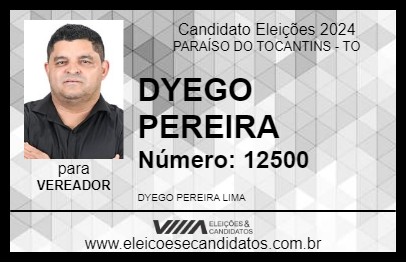 Candidato DYEGO PEREIRA 2024 - PARAÍSO DO TOCANTINS - Eleições