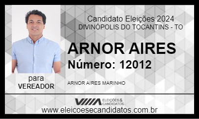 Candidato ARNOR AIRES 2024 - DIVINÓPOLIS DO TOCANTINS - Eleições