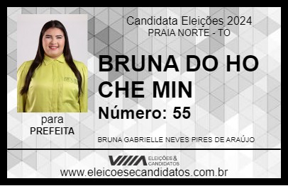 Candidato BRUNA DO HO CHE MIN 2024 - PRAIA NORTE - Eleições