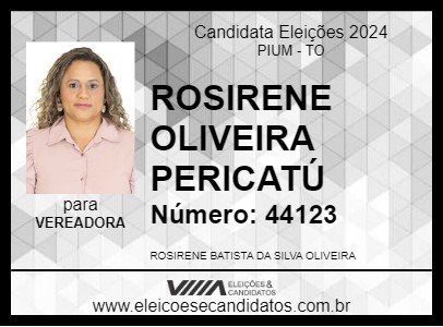 Candidato ROSIRENE OLIVEIRA PERICATÚ 2024 - PIUM - Eleições