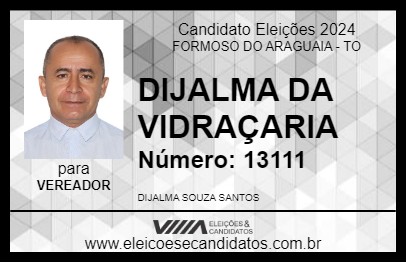 Candidato DIJALMA DA VIDRAÇARIA 2024 - FORMOSO DO ARAGUAIA - Eleições