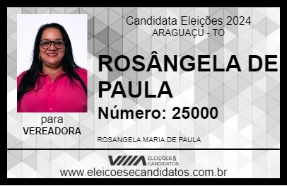 Candidato ROSÂNGELA DE PAULA 2024 - ARAGUAÇU - Eleições