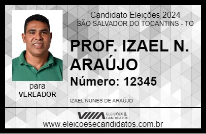 Candidato PROF. IZAEL N. ARAÚJO 2024 - SÃO SALVADOR DO TOCANTINS - Eleições