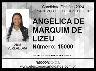 Candidato ANGÉLICA DE MARQUIM DE LIZEU 2024 - PORTO ALEGRE DO TOCANTINS - Eleições