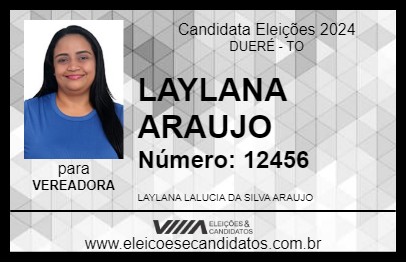 Candidato LAYLANA ARAUJO 2024 - DUERÉ - Eleições