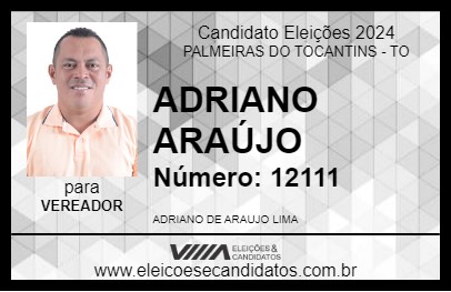 Candidato ADRIANO ARAÚJO 2024 - PALMEIRAS DO TOCANTINS - Eleições