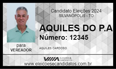 Candidato AQUILES DO P.A 2024 - SILVANÓPOLIS - Eleições