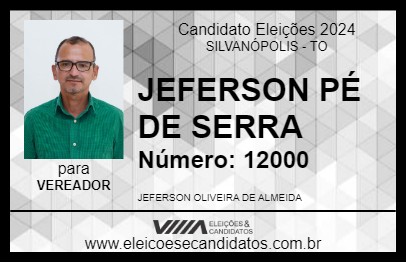 Candidato JEFERSON PÉ DE SERRA 2024 - SILVANÓPOLIS - Eleições