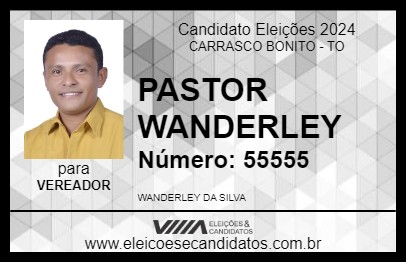 Candidato PASTOR WANDERLEY 2024 - CARRASCO BONITO - Eleições