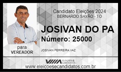 Candidato JOSIVAN DO P A 2024 - BERNARDO SAYÃO - Eleições