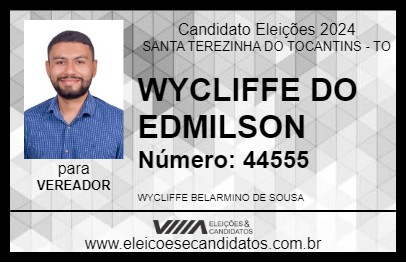 Candidato WYCLIFFE DO EDMILSON 2024 - SANTA TEREZINHA DO TOCANTINS - Eleições