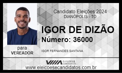 Candidato IGOR DE DIZÃO 2024 - DIANÓPOLIS - Eleições