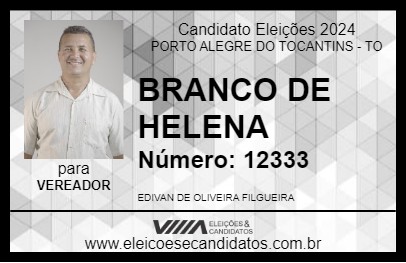 Candidato BRANCO DE HELENA 2024 - PORTO ALEGRE DO TOCANTINS - Eleições